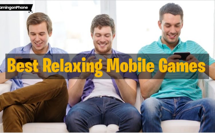 Relaxing Mobile Games