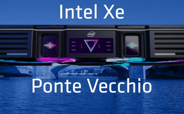 The First Official Detail Of Intel Ponte Vecchio Graphics - Up To 128 Xe Core