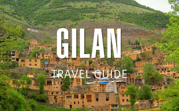 What Are The Most Famous Sights Of Gilan?