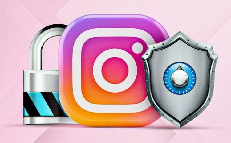 How To Increase The Security Of Your Instagram Account?