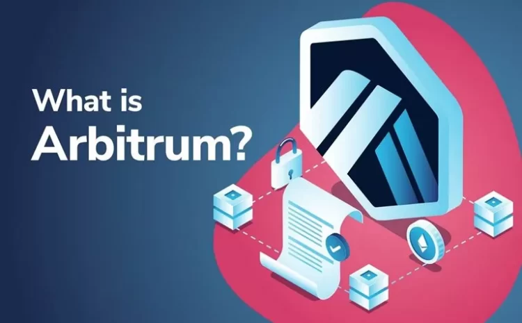 What Is Arbitrum? Layer 2 Solution For Ethereum Problems