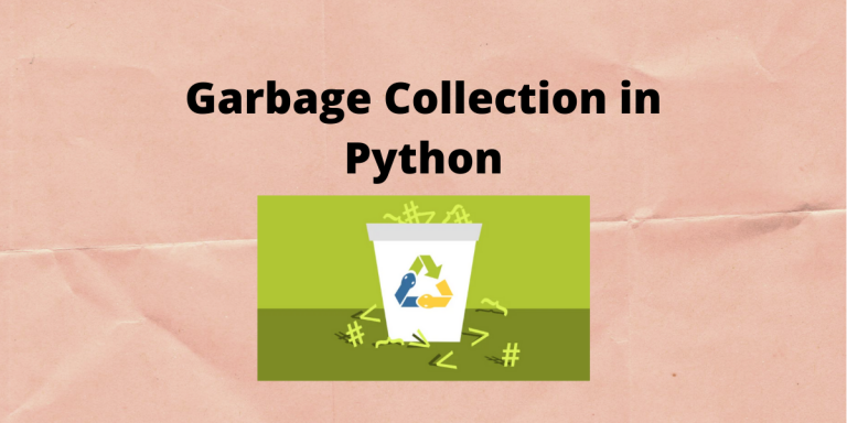 what-is-garbage-collection-in-python-and-how-does-it-work