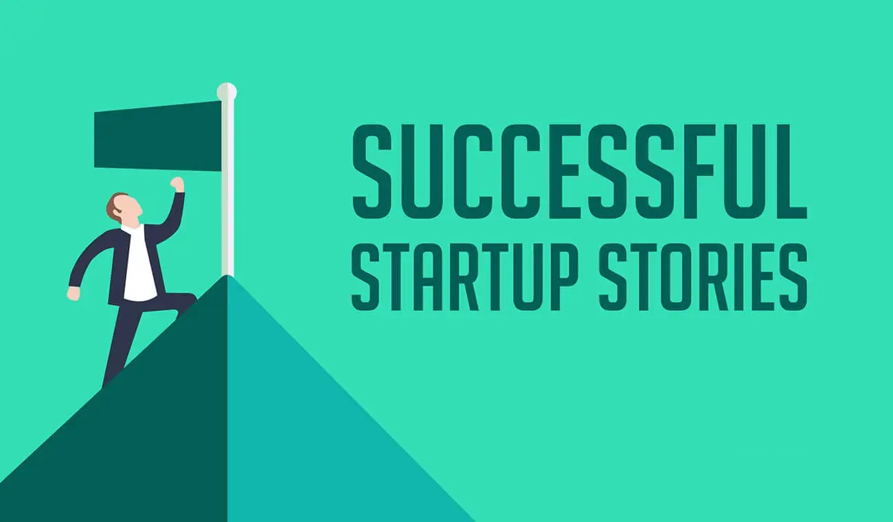 Inspiring Stories Of Successful Startups