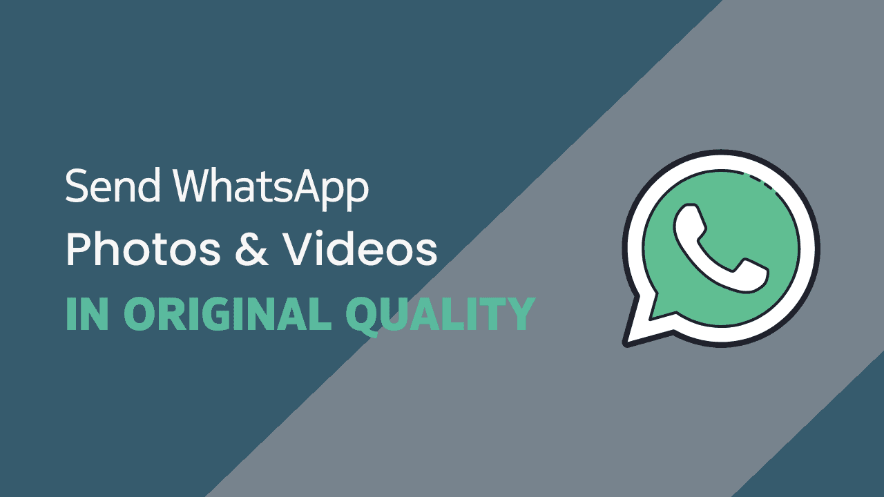 Send High Quality Photos And Videos On WhatsApp