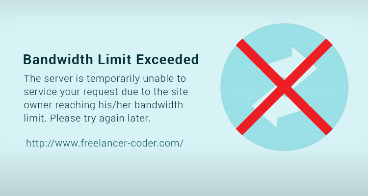 Bandwidth Limit Exceeded - Reasons - What to do